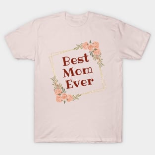 Best Mom Ever Vintage Flower Design T-Shirt